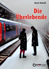 Die Überlebende - Kurt David - E-Book