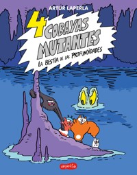 4 cobayas mutantes. La bestia de las profundidades - Artur Laperla - E-Book