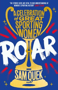 Roar - Sam Quek - E-Book