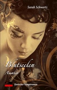 Blutseelen: Amalia - Sarah Schwartz - E-Book