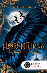 Florenturna – Die Kinder der Nacht - Kathrin Lange - E-Book