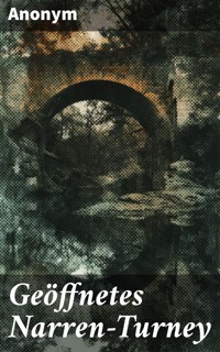 Geöffnetes Narren-Turney - Anonym - E-Book