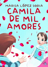 Camila de mil amores - Marisa López Soria - E-Book