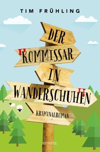 Der Kommissar in Wanderschuhen - Tim Frühling - E-Book