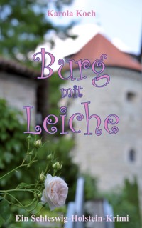 Burg mit Leiche - Karola Koch - E-Book