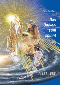 Das Universum spinnt - Gabi Müller - E-Book
