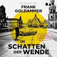 Im Schatten der Wende. Kriminaldauerdienst: Team Ost-West - Frank Goldammer - Hörbuch