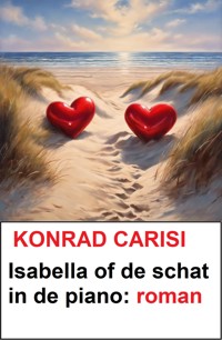 Isabella of de schat in de piano: roman - Konrad Carisi - kostenlos E-Book