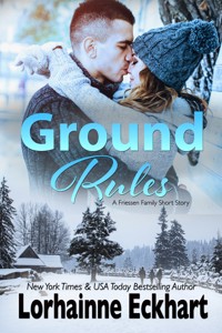 Ground Rules: A Friessen Family Short Story - Lorhainne Eckhart - E-Book