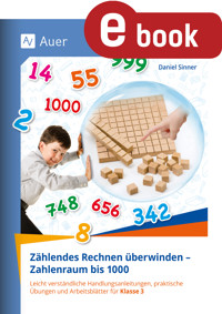 Zählendes Rechnen überwinden - Zahlenraum bis 1000 - Daniel Sinner - E-Book