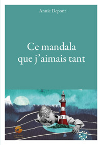 Ce mandala que j'aimais tant - Annie Depont - E-Book