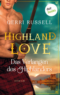 Highland Love - Das Verlangen des Highlanders: Zweiter Roman - Gerri Russell - E-Book