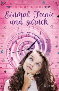 Einmal Teenie und zurück - Jessica Brody - E-Book