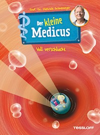 Der kleine Medicus. Band 1. Voll verschluckt - Dietrich Grönemeyer - E-Book