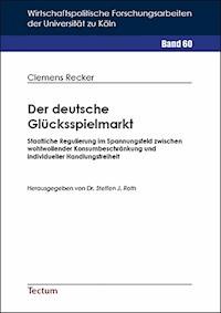 Der deutsche Glücksspielmarkt - Clemens Recker - E-Book