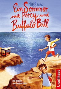 Ein Sommer mit Percy und Buffalo Bill - Ulf Stark - E-Book