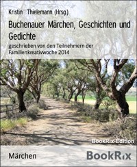 Buchenauer Märchen, Geschichten und Gedichte - Kristin Thielemann (Hrsg.) - E-Book