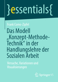 Das Modell „Konzept-Methode-Technik“ in der Handlungslehre der Sozialen Arbeit - Frank Como-Zipfel - E-Book