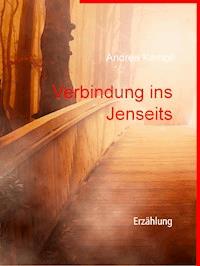 Verbindung ins Jenseits - Andrea Kempf - E-Book
