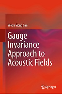 Gauge Invariance Approach to Acoustic Fields - Woon Siong Gan - E-Book