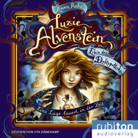 Luzie Alvenstein – Erbin der Duftapotheke (2). Eine Lüge lauert in der Zeit: - Anna Ruhe - Hörbuch