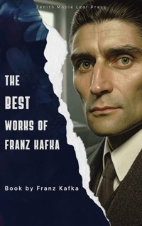 The Best Works of Franz Kafka - Franz  kafka - E-Book