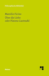Über die Liebe oder Platons Gastmahl - Marsilio Ficino - E-Book