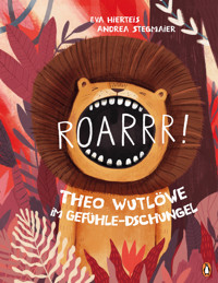 Roarrr! Theo Wutlöwe im Gefühle-Dschungel - Eva Hierteis - E-Book