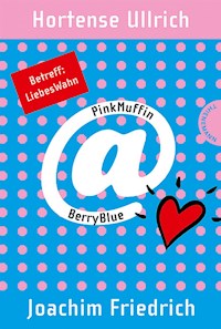 PinkMuffin@BerryBlue 2: PinkMuffin@BerryBlue. Betreff: LiebesWahn - Joachim Friedrich - E-Book