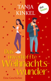 Das unverhoffte Weihnachtswunder - Tanja Kinkel - E-Book