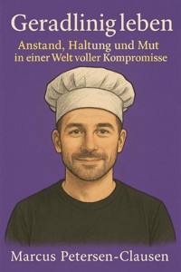 Geradlinig leben - Marcus PC Petersen - Clausen - E-Book