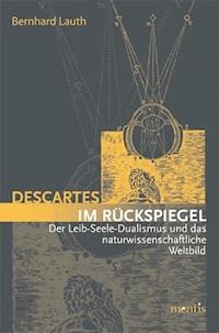 Descartes im Rückspiegel - Bernhard Lauth - E-Book