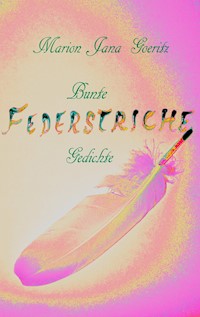 Bunte Federstriche - Marion Jana Goeritz - E-Book