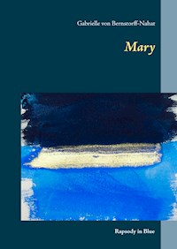 Mary - Gabrielle von Bernstorff-Nahat - E-Book