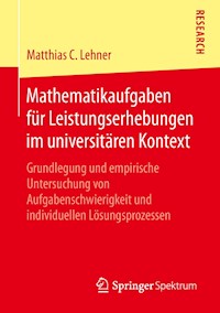 Mathematikaufgaben für Leistungserhebungen im universitären Kontext - Matthias C. Lehner - E-Book