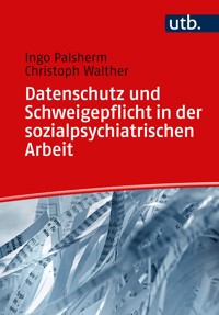 Datenschutz und Schweigepflicht in der sozialpsychiatrischen Arbeit - Ingo Palsherm - E-Book