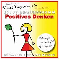 Positives Denken (Happy Life Programm) [Texte von Kurt Tepperwein] -  - Hörbuch