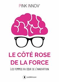 Le côté rose de la force - Pink Innov' - E-Book