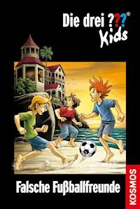 Die drei ??? Kids, 47, Falsche Fußballfreunde (drei Fragezeichen Kids) - Boris Pfeiffer - E-Book
