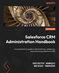 Salesforce CRM Administration Handbook - Krzysztof Nowacki - E-Book