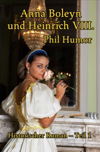 Anna Boleyn und Heinrich VIII. - Phil Humor - E-Book