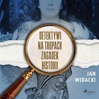 Detektywi na tropach zagadek historii - Jan Widacki - Hörbuch