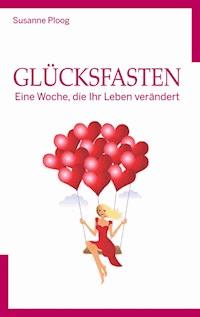 Glücksfasten - Susanne Ploog - E-Book
