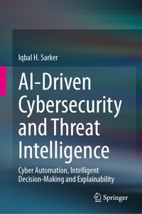 AI-Driven Cybersecurity and Threat Intelligence - Iqbal H. Sarker - E-Book