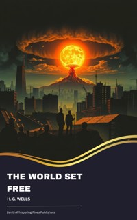 The World Set Free - H G Wells - E-Book