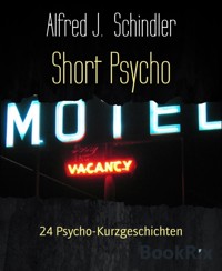 Short Psycho - Alfred J. Schindler - E-Book