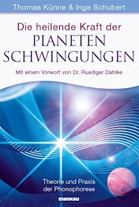 Die heilende Kraft der Planetenschwingungen - Thomas Künne - E-Book