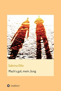 Mach's gut, mein Jung - Sabrina Otte - E-Book