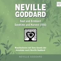 Neville Goddard - Saat- und Erntezeit (Seedtime And Harvest 1956) - Fabio Mantegna - Hörbuch