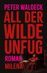 All der wilde Unfug - Peter Waldeck - E-Book